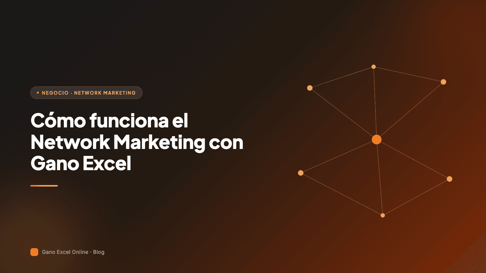 Cómo funciona el Network Marketing con Gano Excel